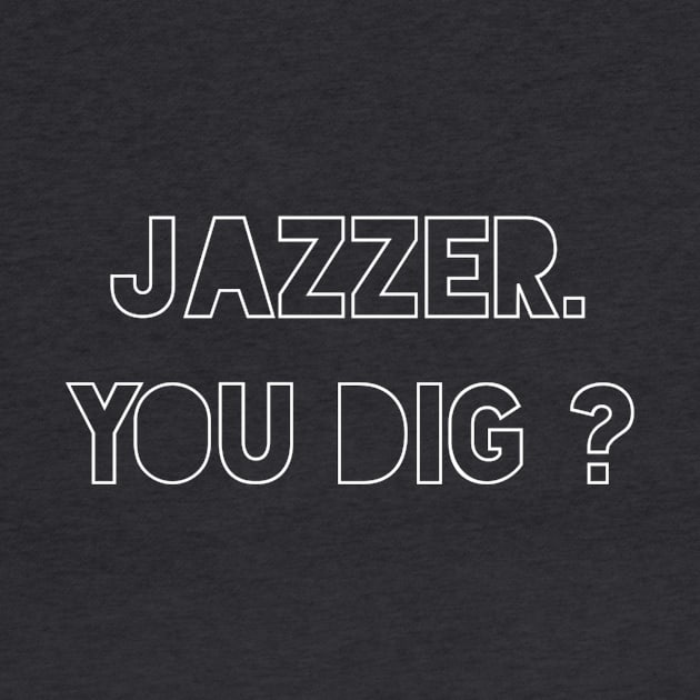 Jazzer, You Dig? by Corry Bros Mouthpieces - Jazz Stuff Shop